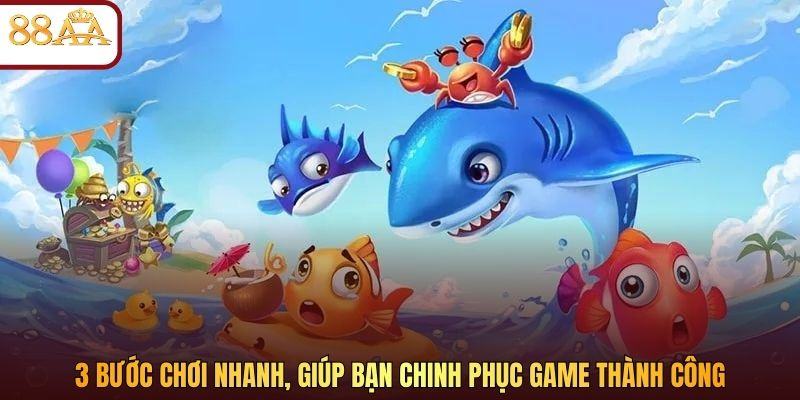 3 bước chơi nhanh, giúp bạn chinh phục game thành công