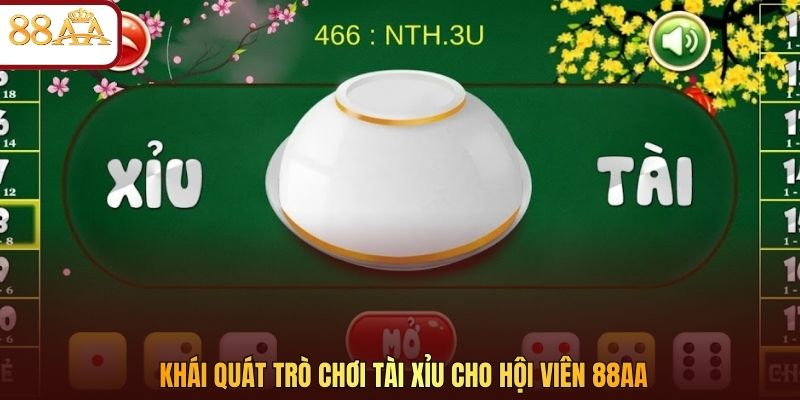 Khái quát trò chơi Tài Xỉu cho hội viên 88AA