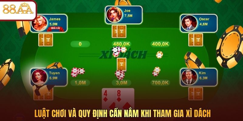 Luật chơi và quy định cần nắm khi tham gia Xì Dách