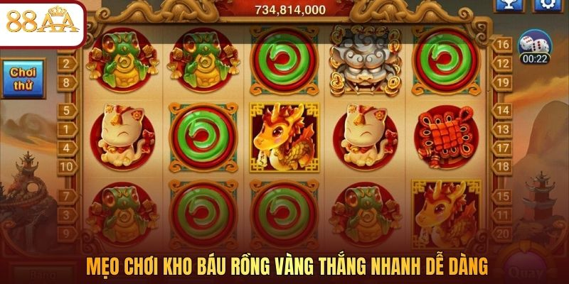 Mẹo chơi Kho Báu Rồng Vàng thắng nhanh dễ dàng