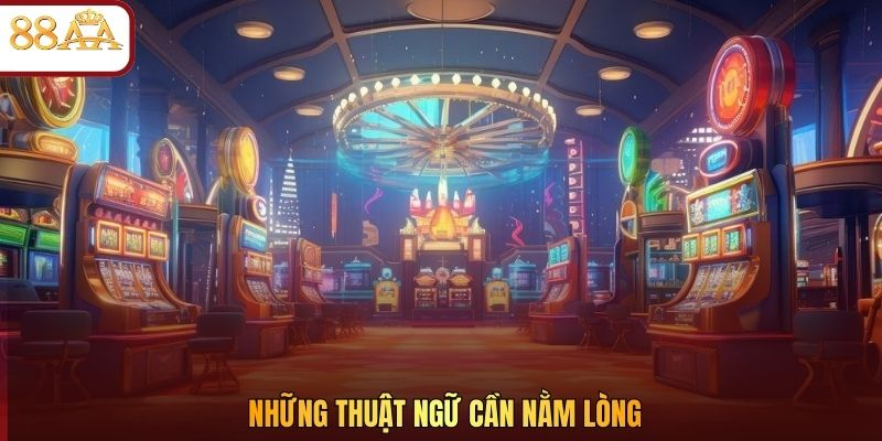 Những thuật ngữ cần nằm lòng