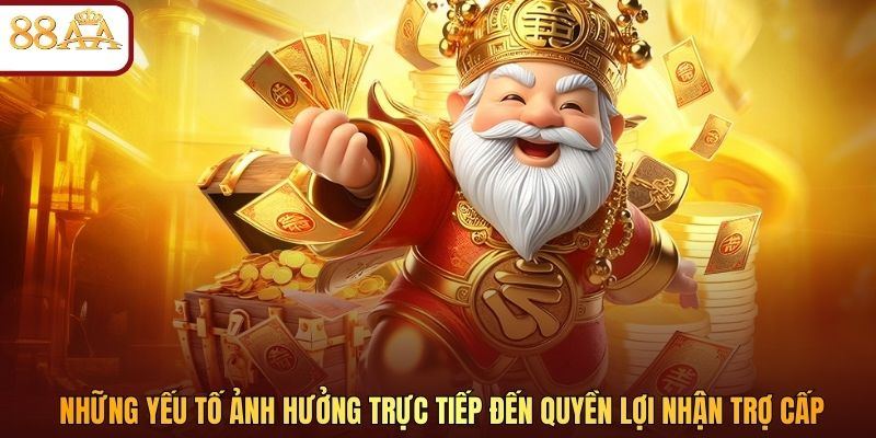 Những yếu tố ảnh hưởng trực tiếp đến quyền lợi nhận trợ cấp