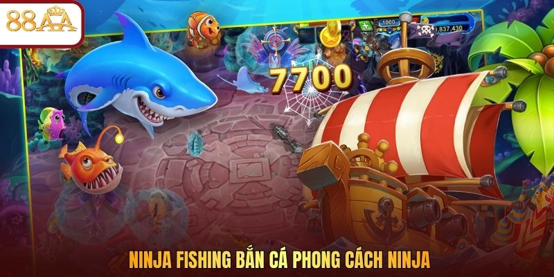 Ninja Fishing bắn cá phong cách ninja