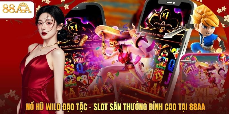 Nổ Hũ Wild Đạo Tặc - Slot Săn Thưởng Đỉnh Cao Tại 88AA
