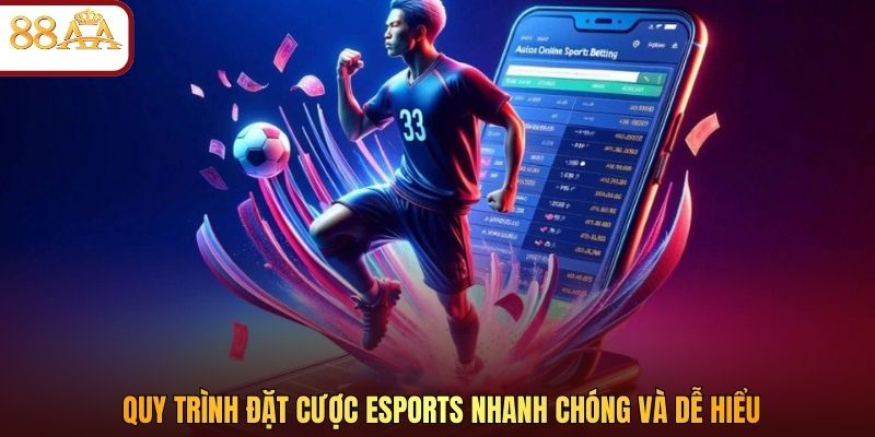 Quy trình đặt cược esports nhanh chóng và dễ hiểu