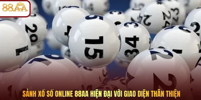 Sảnh xổ số online 88AA hiện đại với giao diện thân thiện