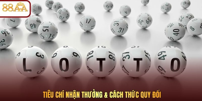 Tiêu chí nhận thưởng & cách thức quy đổi