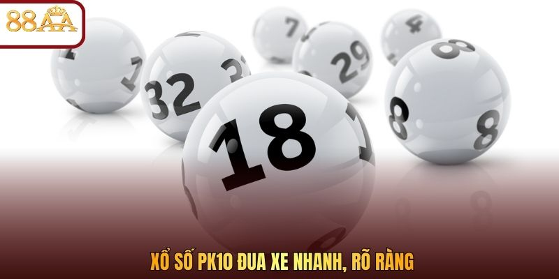 Xổ số PK10 đua xe nhanh, rõ ràng